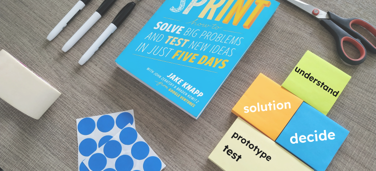 Design Sprint Book 'Sprint' solve big problems and test new ideas in just five days